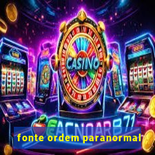 fonte ordem paranormal